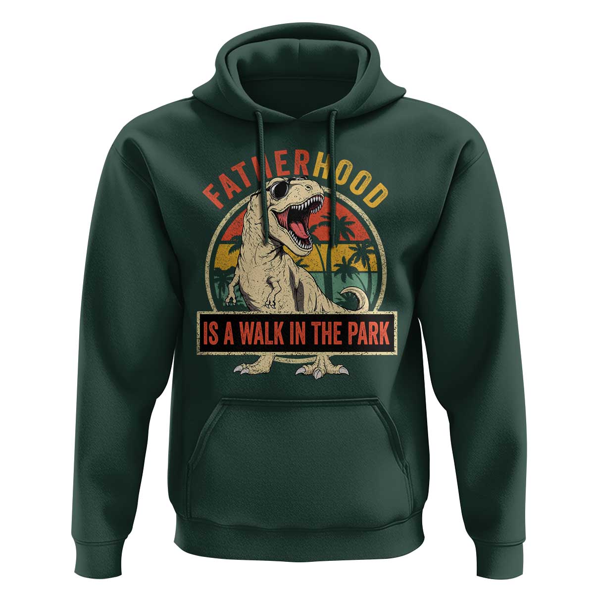 Fatherhood Is A Walk In The Park Dinosaur Dad Hoodie