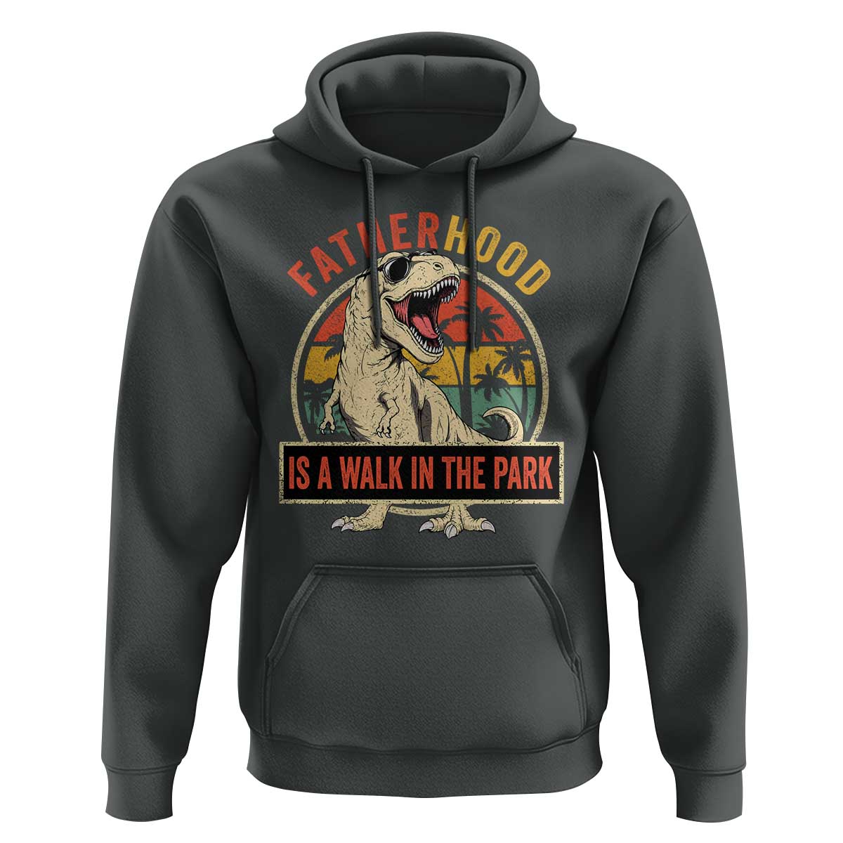 Fatherhood Is A Walk In The Park Dinosaur Dad Hoodie
