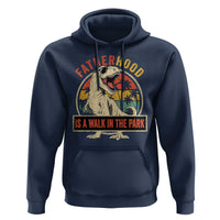 Fatherhood Is A Walk In The Park Dinosaur Dad Hoodie