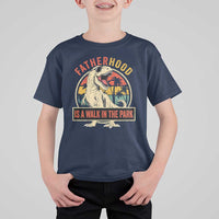 Fatherhood Is A Walk In The Park Dinosaur Dad T Shirt For Kid