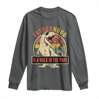 Fatherhood Is A Walk In The Park Dinosaur Dad Long Sleeve Shirt