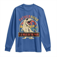 Fatherhood Is A Walk In The Park Dinosaur Dad Long Sleeve Shirt