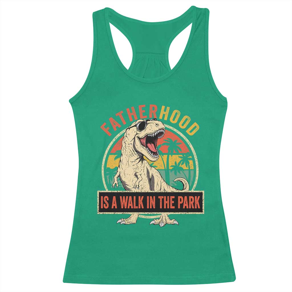 Fatherhood Is A Walk In The Park Dinosaur Dad Racerback Tank Top