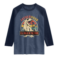Fatherhood Is A Walk In The Park Dinosaur Dad Raglan Shirt