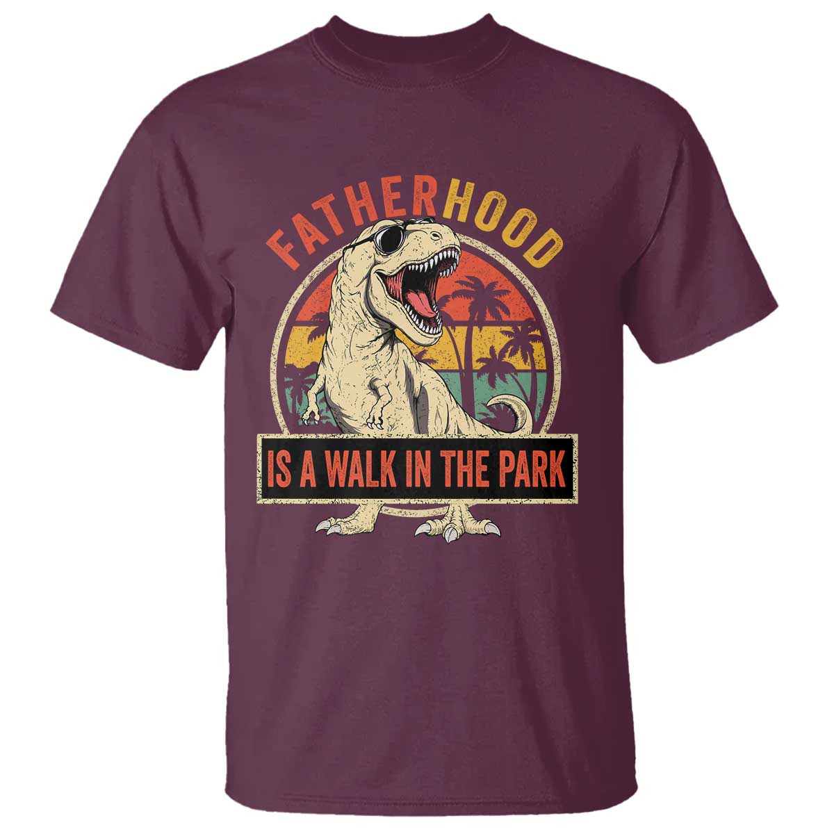 Fatherhood Is A Walk In The Park Dinosaur Dad T Shirt
