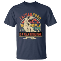 Fatherhood Is A Walk In The Park Dinosaur Dad T Shirt