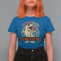 Fatherhood Is A Walk In The Park Dinosaur Dad T Shirt For Women