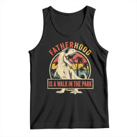 Fatherhood Is A Walk In The Park Dinosaur Dad Tank Top