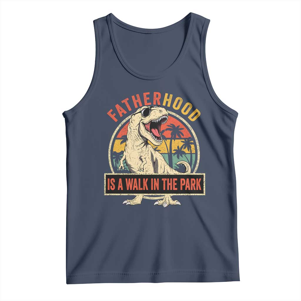 Fatherhood Is A Walk In The Park Dinosaur Dad Tank Top