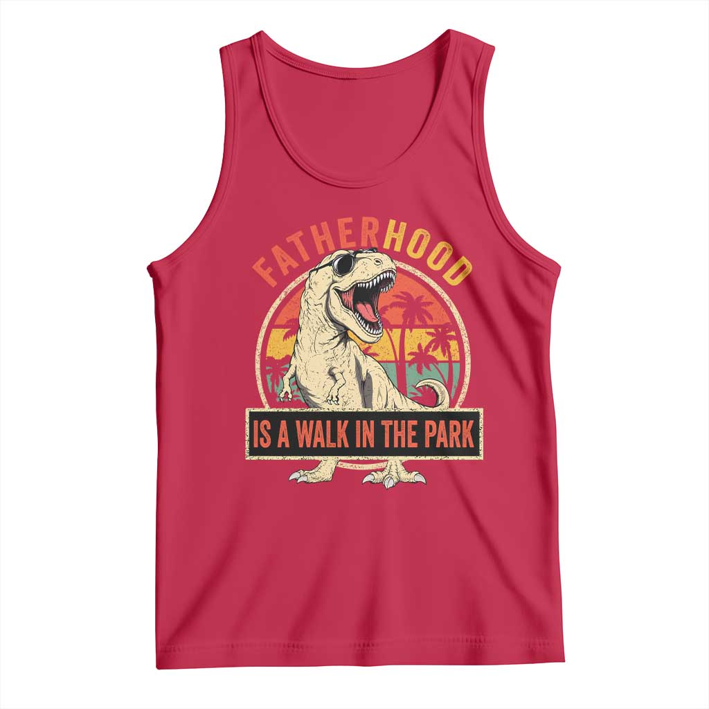 Fatherhood Is A Walk In The Park Dinosaur Dad Tank Top