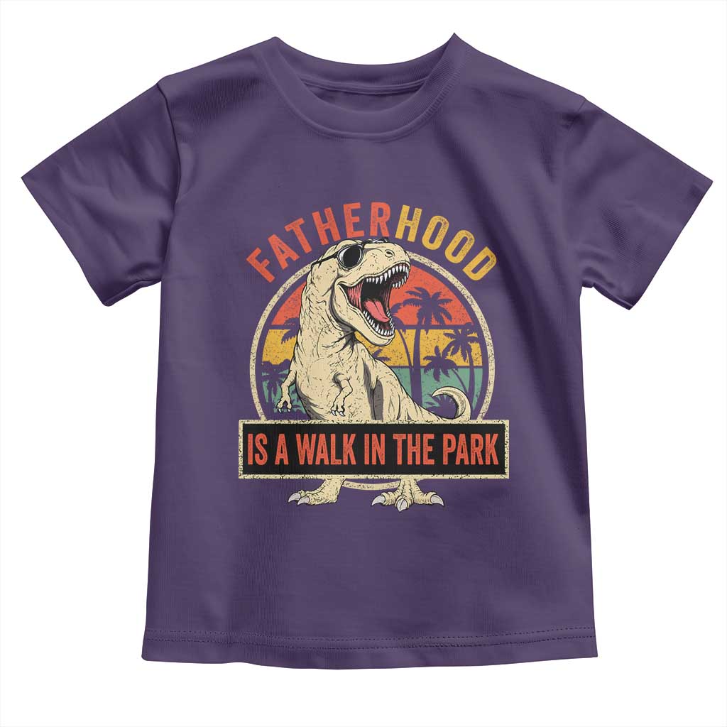 Fatherhood Is A Walk In The Park Dinosaur Dad Toddler T Shirt