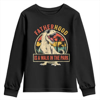 Fatherhood Is A Walk In The Park Dinosaur Dad Youth Sweatshirt