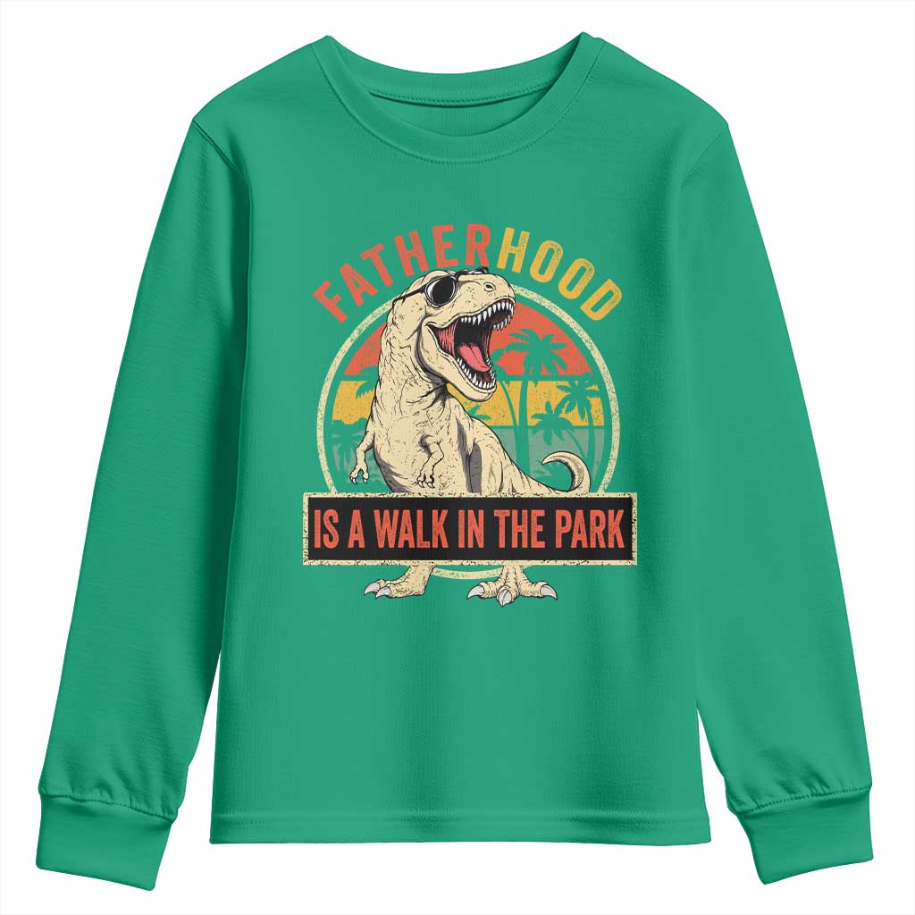 Fatherhood Is A Walk In The Park Dinosaur Dad Youth Sweatshirt