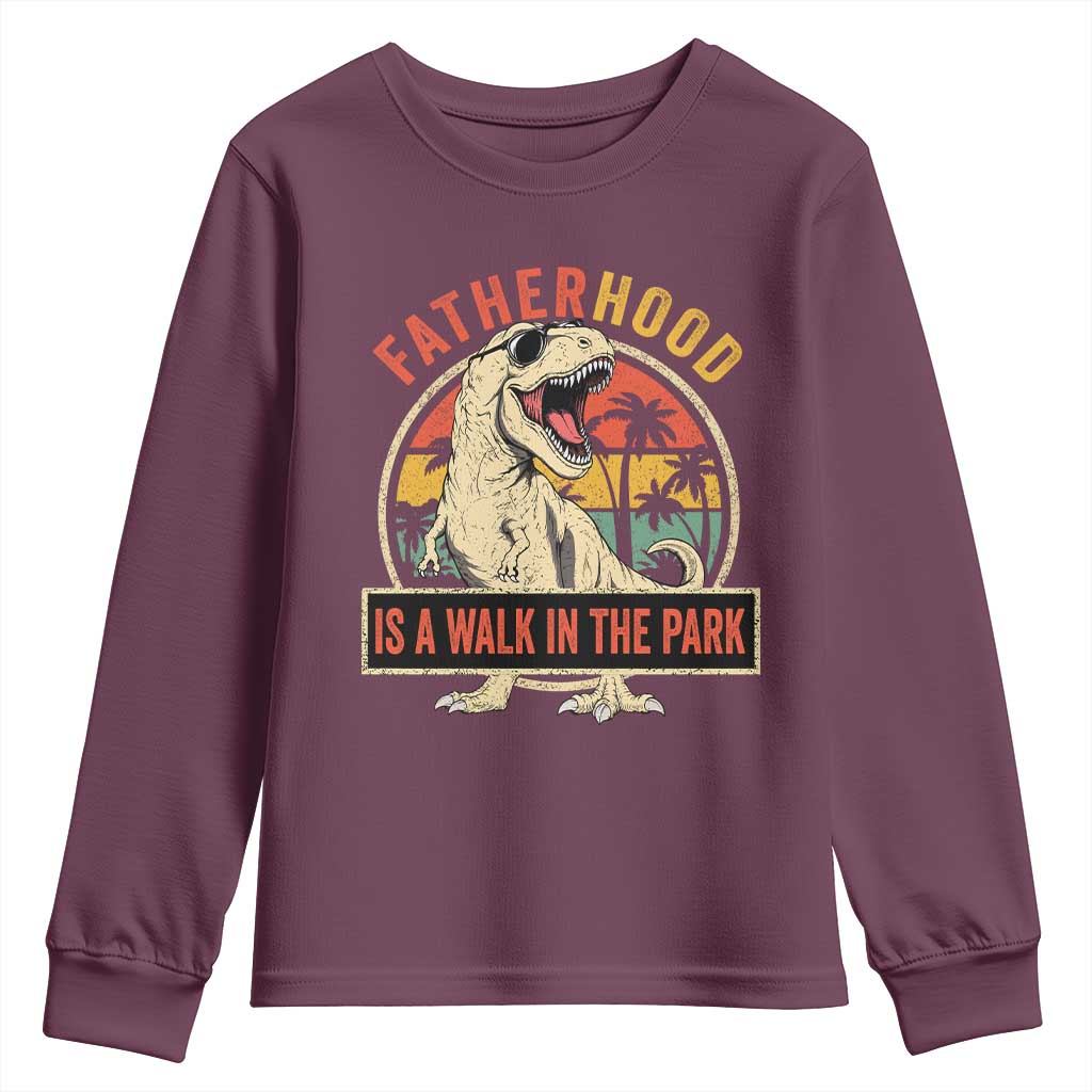 Fatherhood Is A Walk In The Park Dinosaur Dad Youth Sweatshirt