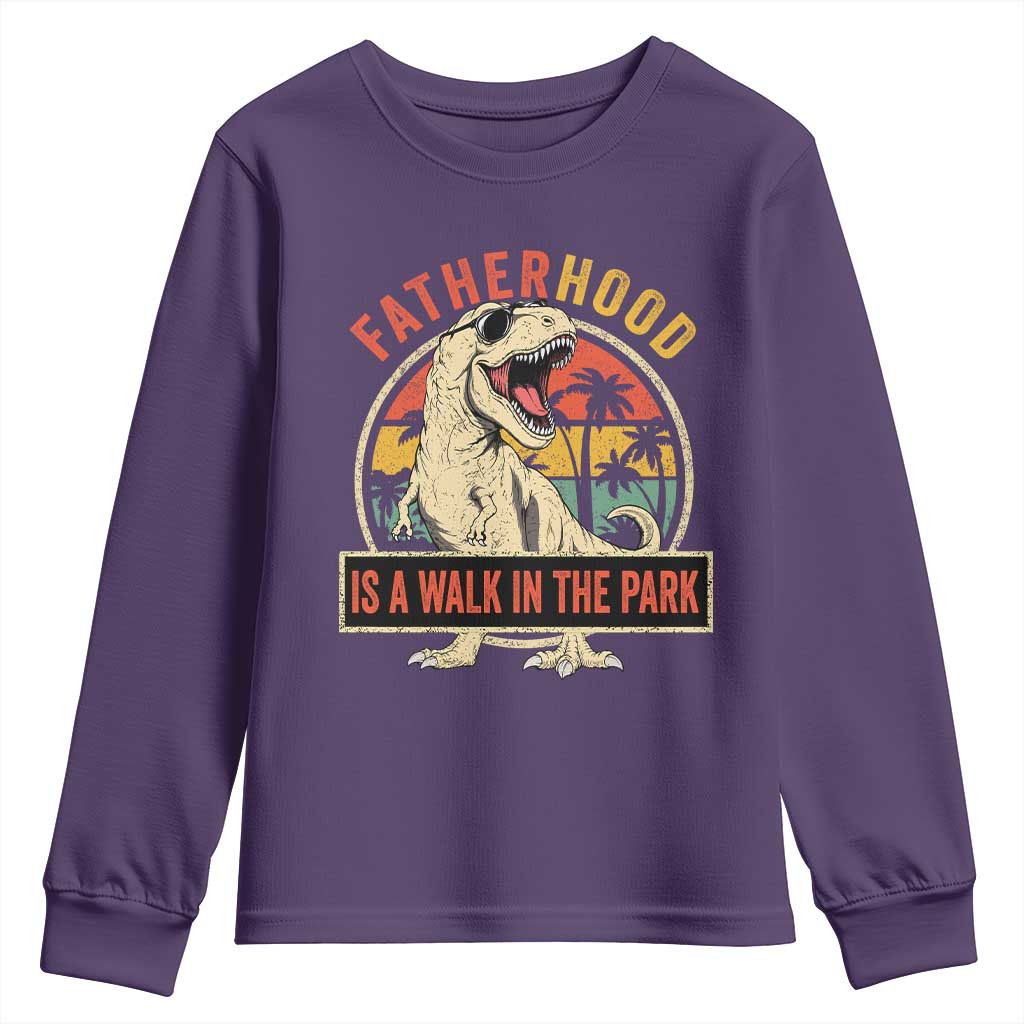 Fatherhood Is A Walk In The Park Dinosaur Dad Youth Sweatshirt