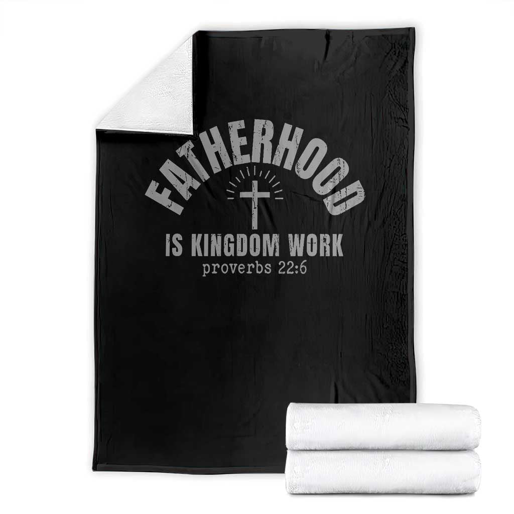 Fatherhood Is Kingdom Work Throw Blanket Christian Dad Father's Day
