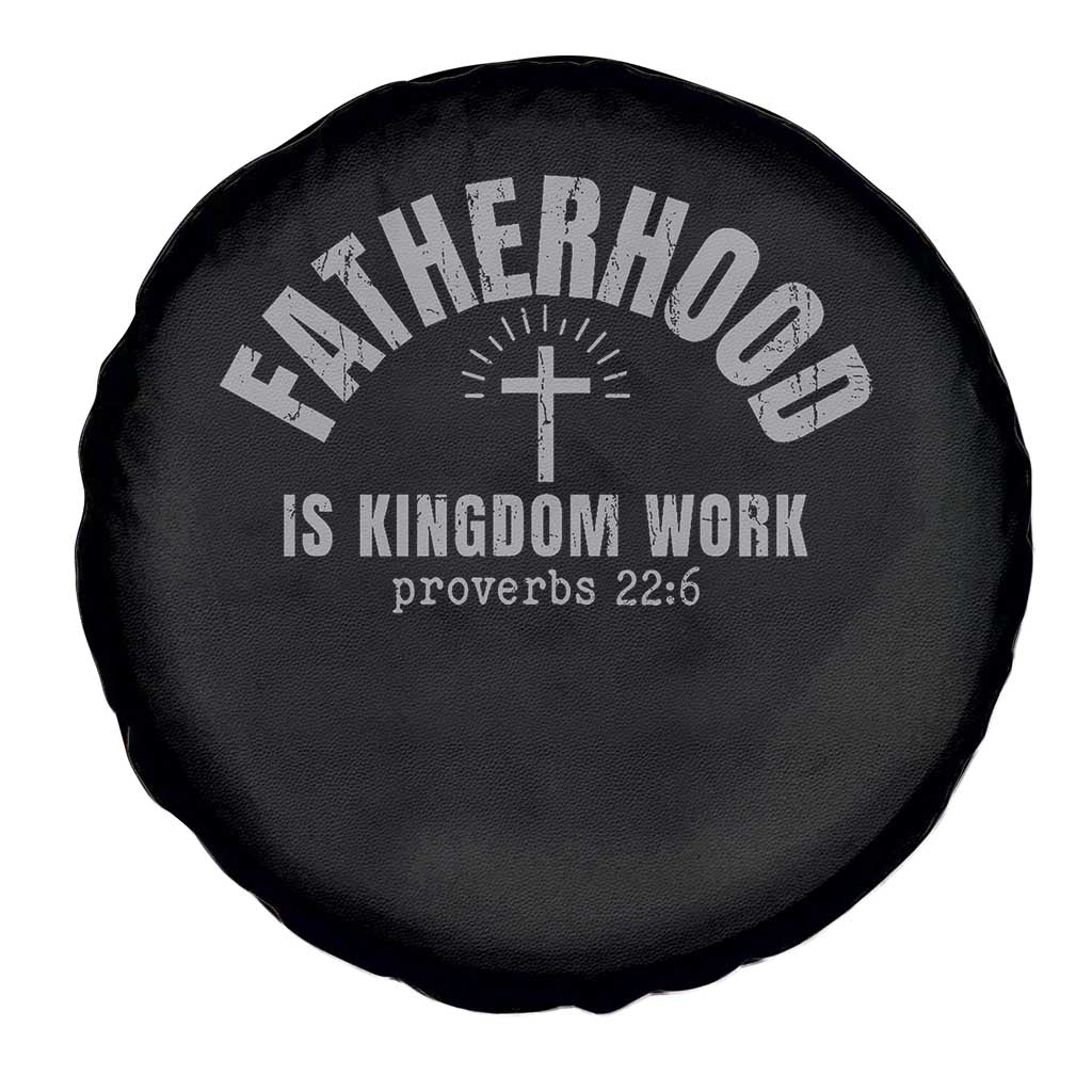 Fatherhood Is Kingdom Work Spare Tire Cover Christian Dad Father's Day