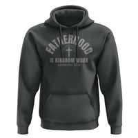 Fatherhood Is Kingdom Work Hoodie Christian Dad Father's Day
