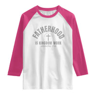 Fatherhood Is Kingdom Work Raglan Shirt Christian Dad Father's Day