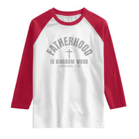 Fatherhood Is Kingdom Work Raglan Shirt Christian Dad Father's Day