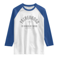 Fatherhood Is Kingdom Work Raglan Shirt Christian Dad Father's Day