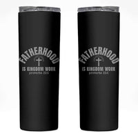 Fatherhood Is Kingdom Work Skinny Tumbler Christian Dad Father's Day