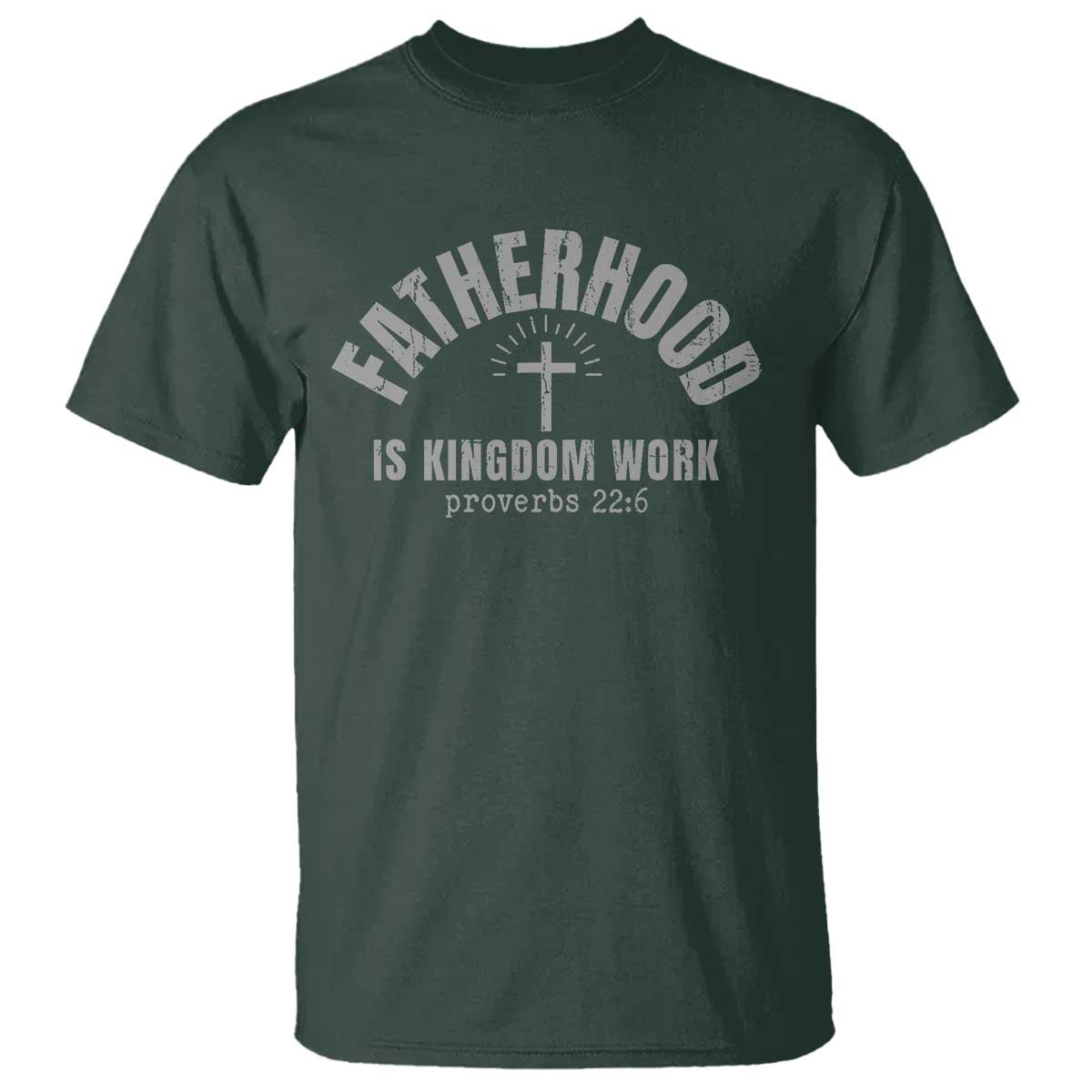 Fatherhood Is Kingdom Work T Shirt Christian Dad Father's Day