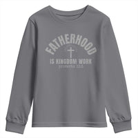Fatherhood Is Kingdom Work Youth Sweatshirt Christian Dad Father's Day