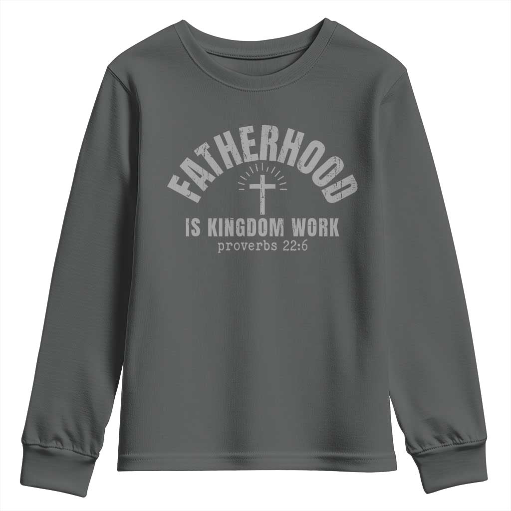 Fatherhood Is Kingdom Work Youth Sweatshirt Christian Dad Father's Day