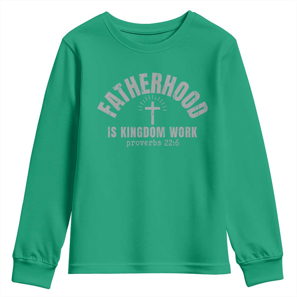 Fatherhood Is Kingdom Work Youth Sweatshirt Christian Dad Father's Day