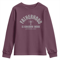 Fatherhood Is Kingdom Work Youth Sweatshirt Christian Dad Father's Day