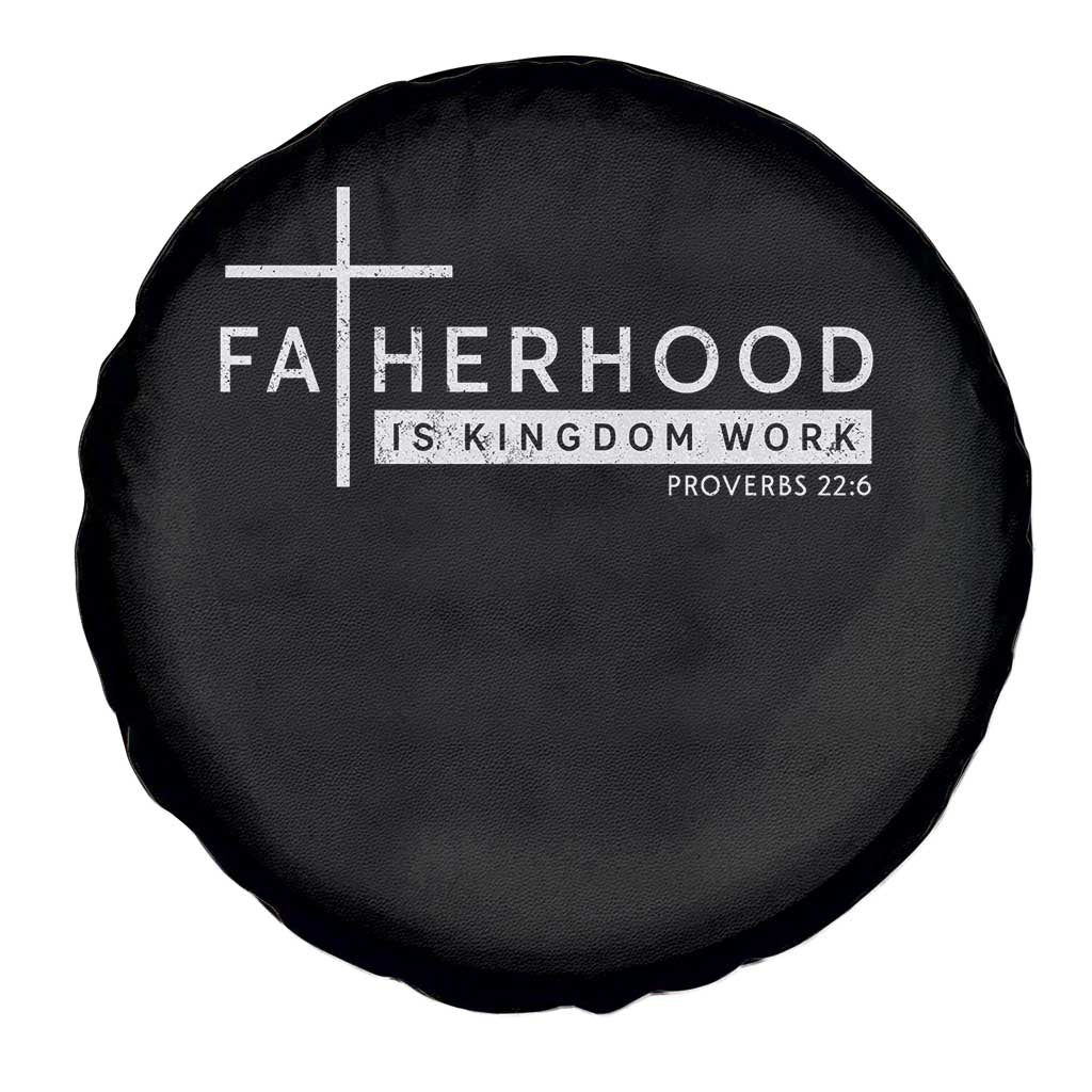 Fatherhood Is Kingdom Work Spare Tire Cover Christian Dad