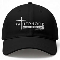 Fatherhood Is Kingdom Work Baseball Cap Christian Dad