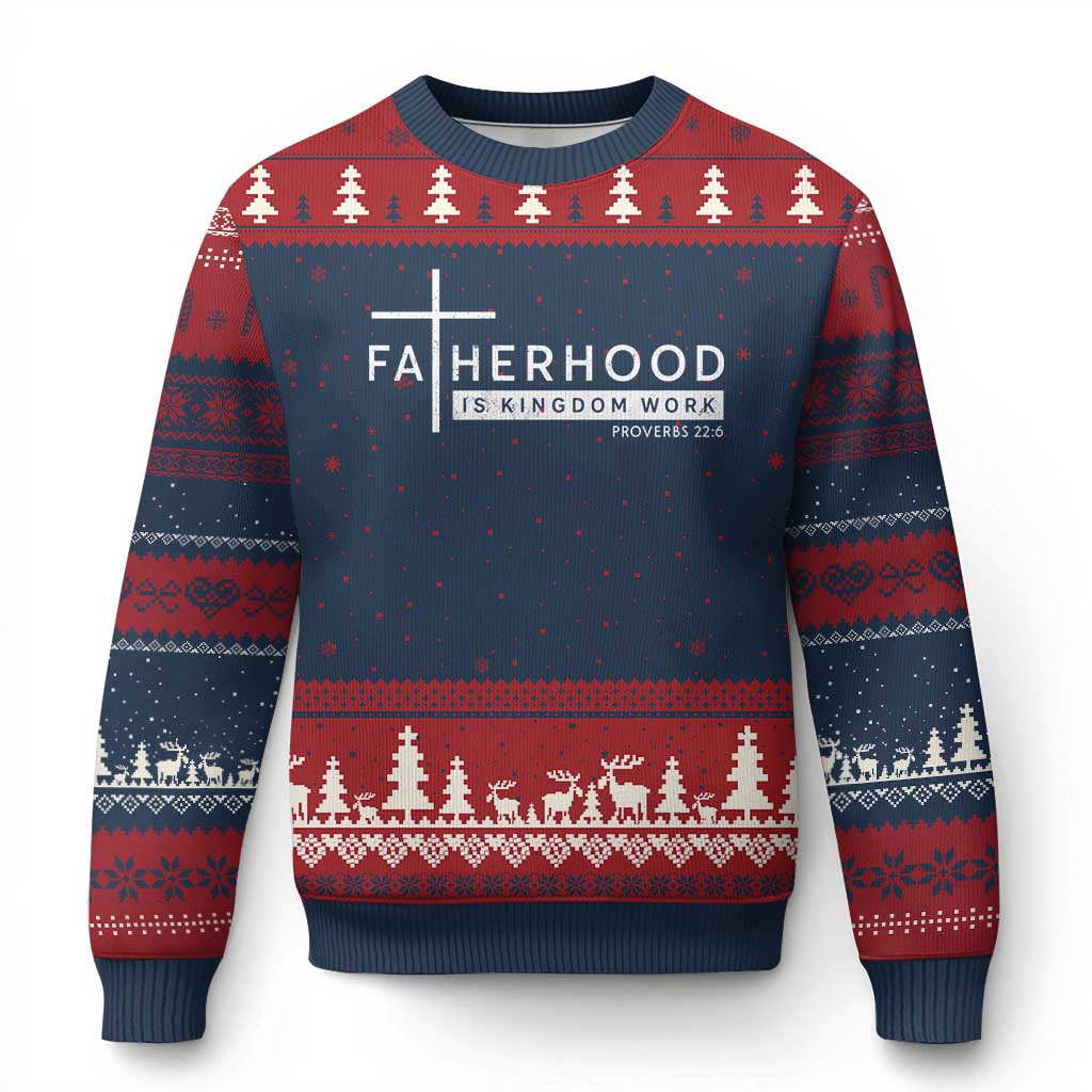 Fatherhood Is Kingdom Work Ugly Christmas Sweater Christian Dad