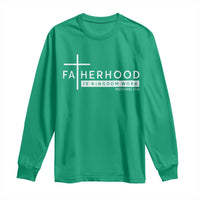 Fatherhood Is Kingdom Work Long Sleeve Shirt Christian Dad