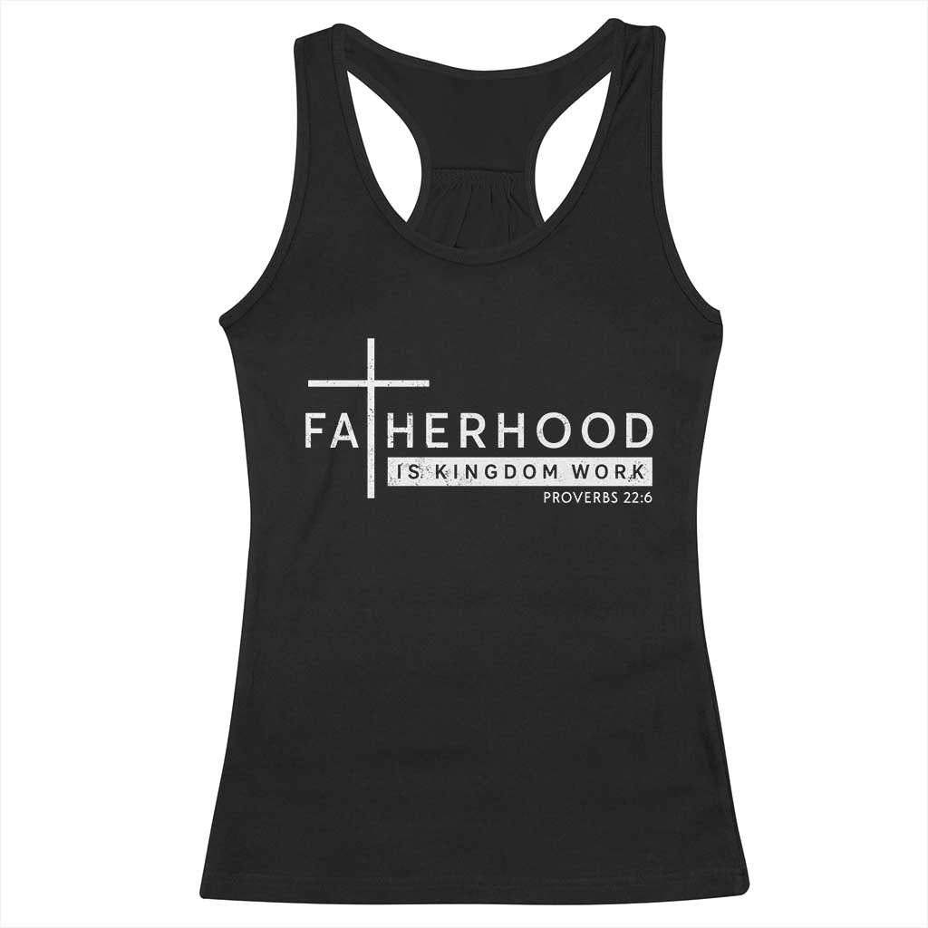 Fatherhood Is Kingdom Work Racerback Tank Top Christian Dad