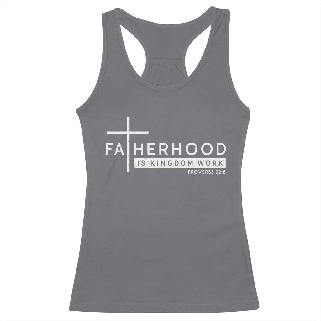 Fatherhood Is Kingdom Work Racerback Tank Top Christian Dad