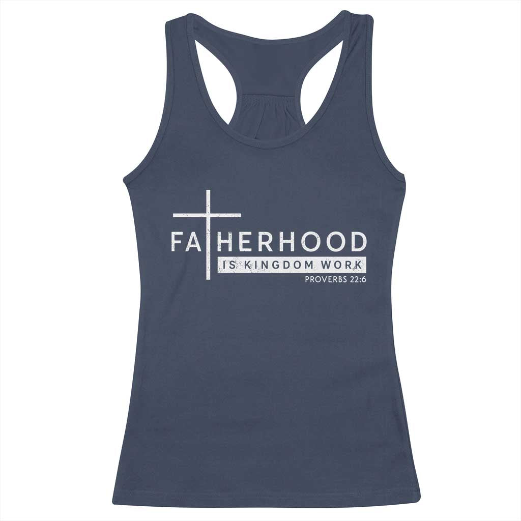 Fatherhood Is Kingdom Work Racerback Tank Top Christian Dad
