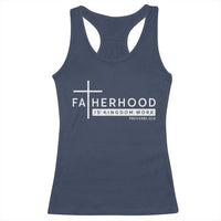 Fatherhood Is Kingdom Work Racerback Tank Top Christian Dad