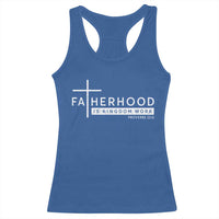 Fatherhood Is Kingdom Work Racerback Tank Top Christian Dad