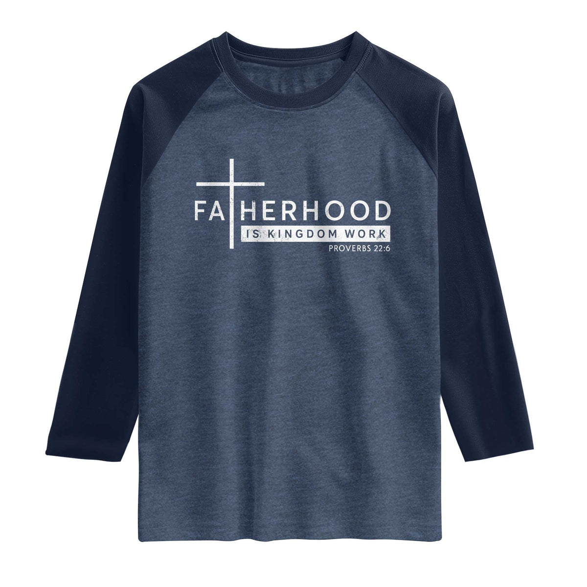 Fatherhood Is Kingdom Work Raglan Shirt Christian Dad
