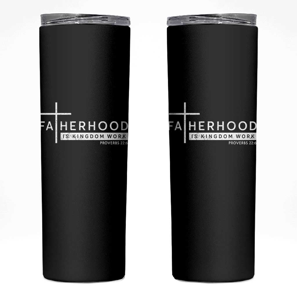 Fatherhood Is Kingdom Work Skinny Tumbler Christian Dad