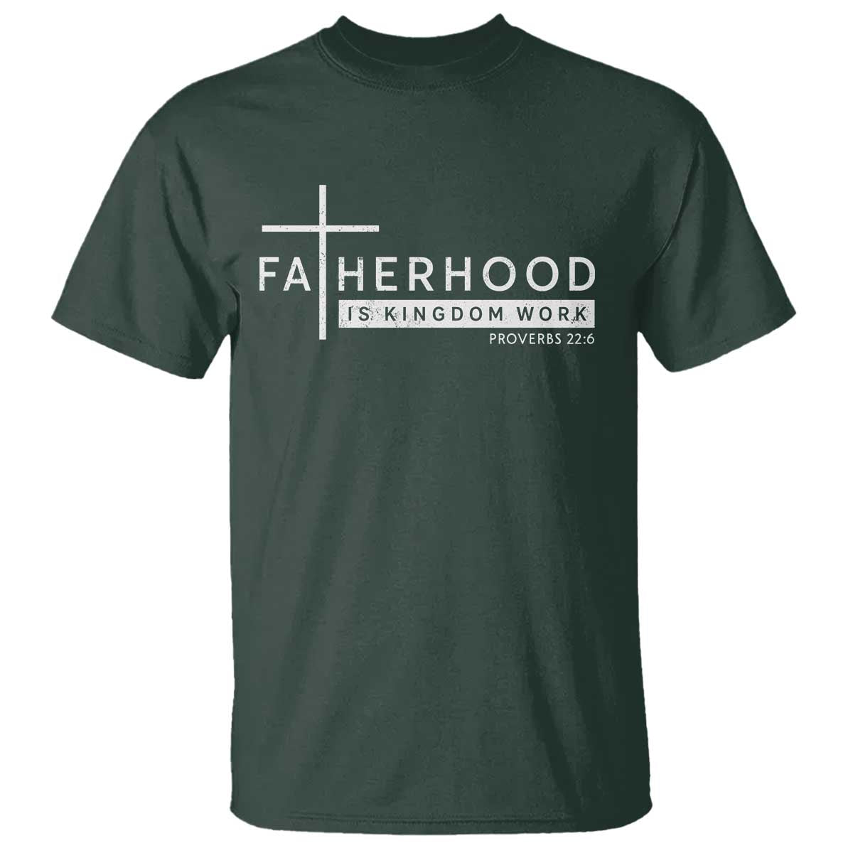 Fatherhood Is Kingdom Work T Shirt Christian Dad
