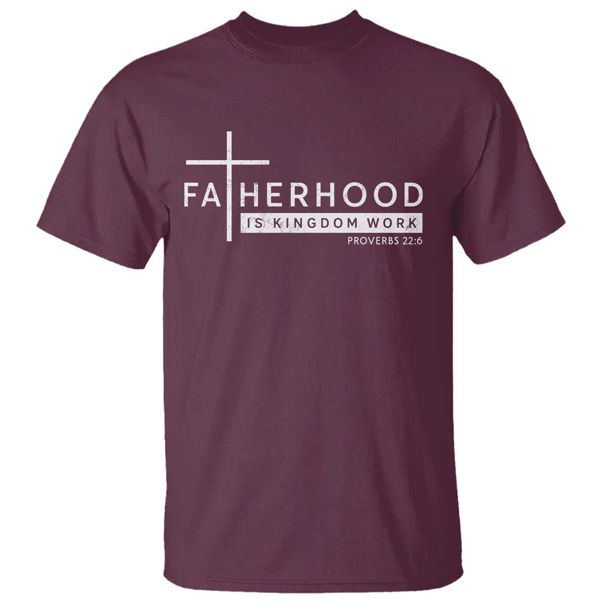 Fatherhood Is Kingdom Work T Shirt Christian Dad