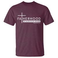 Fatherhood Is Kingdom Work T Shirt Christian Dad