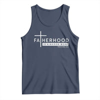 Fatherhood Is Kingdom Work Tank Top Christian Dad