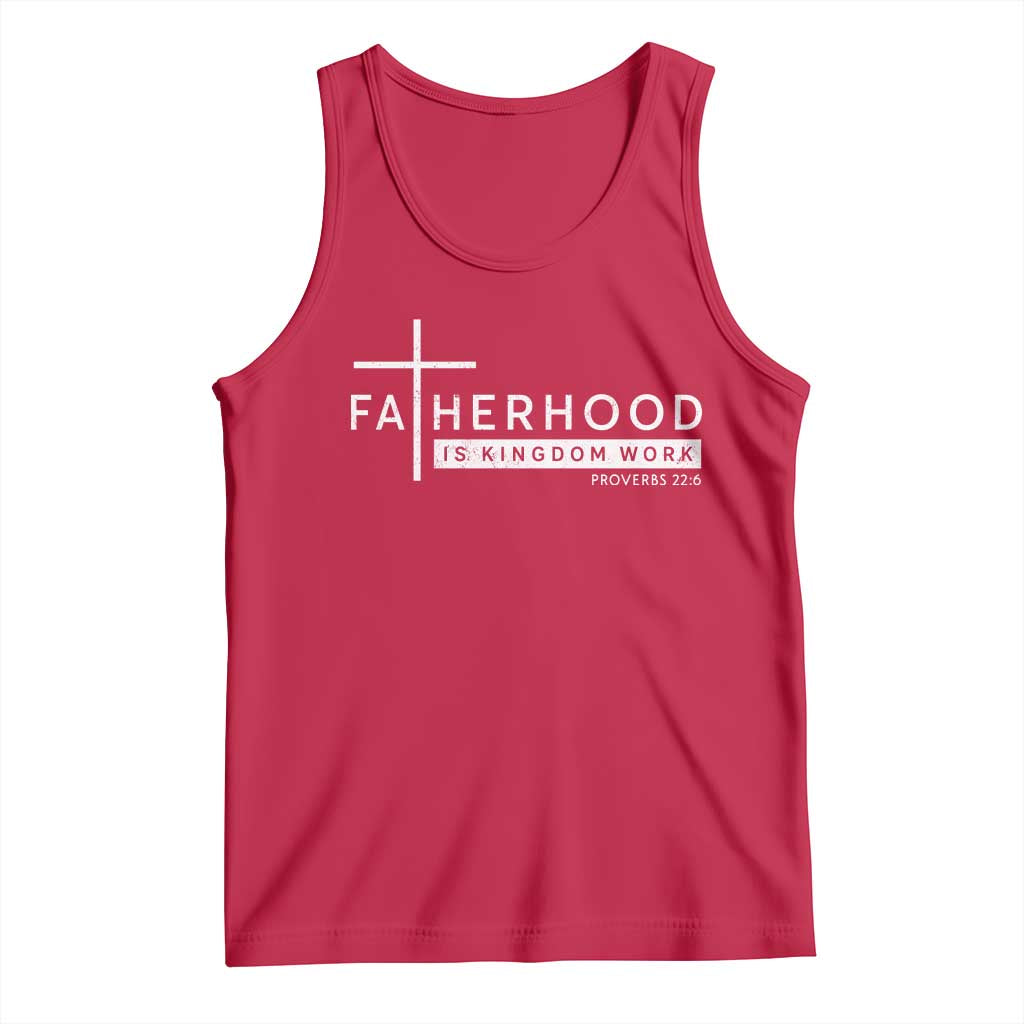 Fatherhood Is Kingdom Work Tank Top Christian Dad