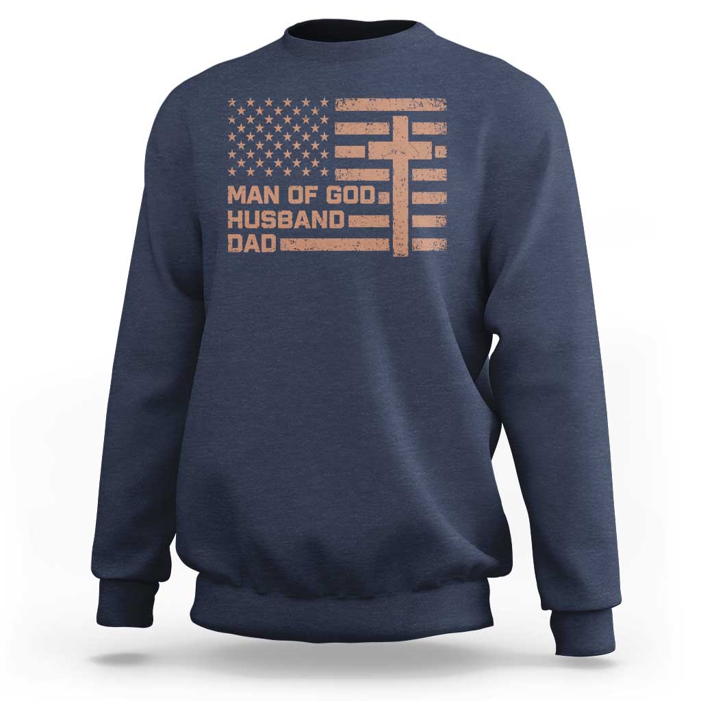 Man of God Husband Dad Christian Dad Father's Day Sweatshirt Vintage American Flag