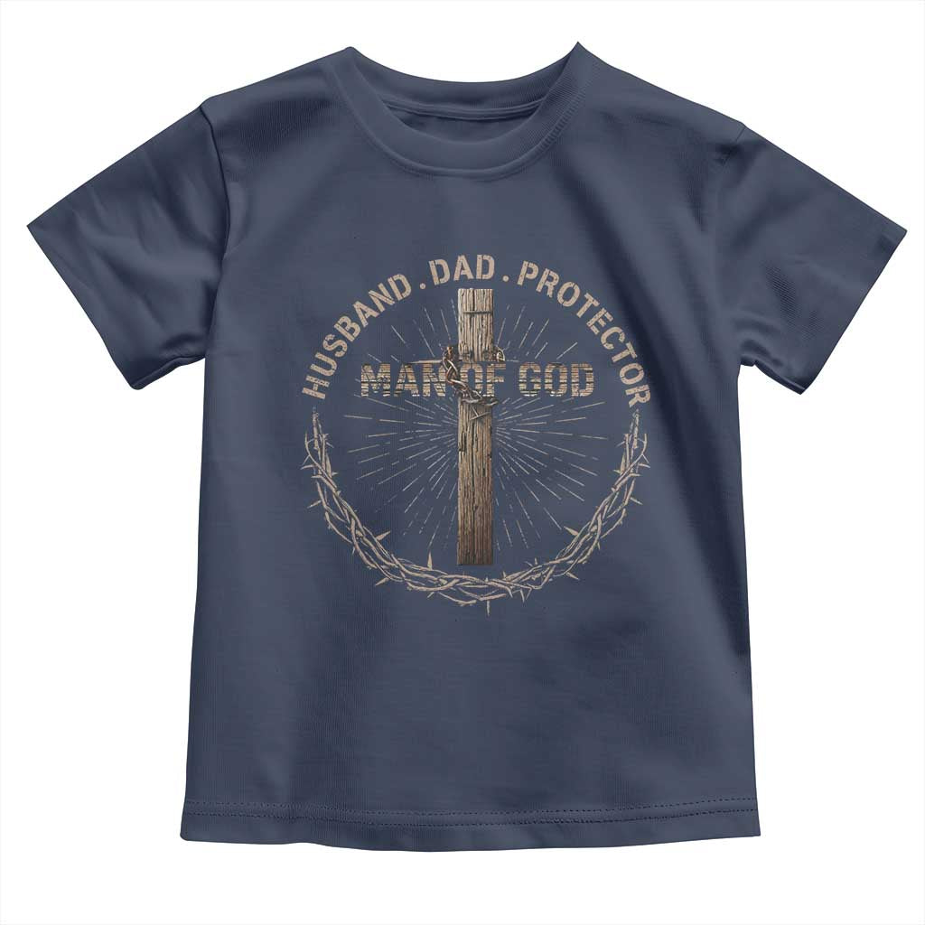 Man Of God Husband Dad Protector Toddler T Shirt Christian Dad Vintage Jesus Cross