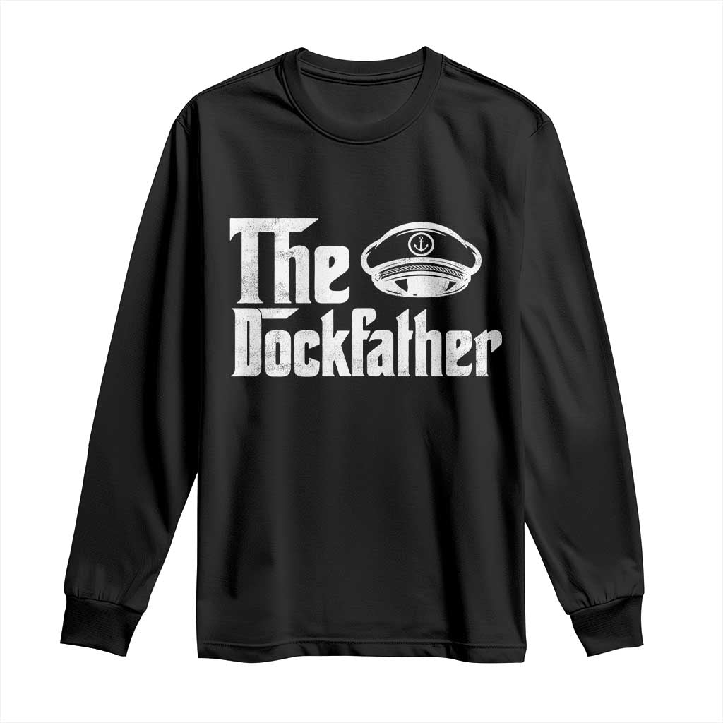 The Dockfather Long Sleeve Shirt Funny Boat Captain Dad Boating Humor Father's Day